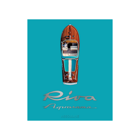 RIVA AQUARAMA DIE ULTIMATIVE KOLLEKTION ASSOULINE